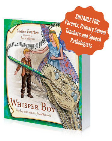 Whisper Boy. The Boy who lost and found his Voice - Written by Claire Everton